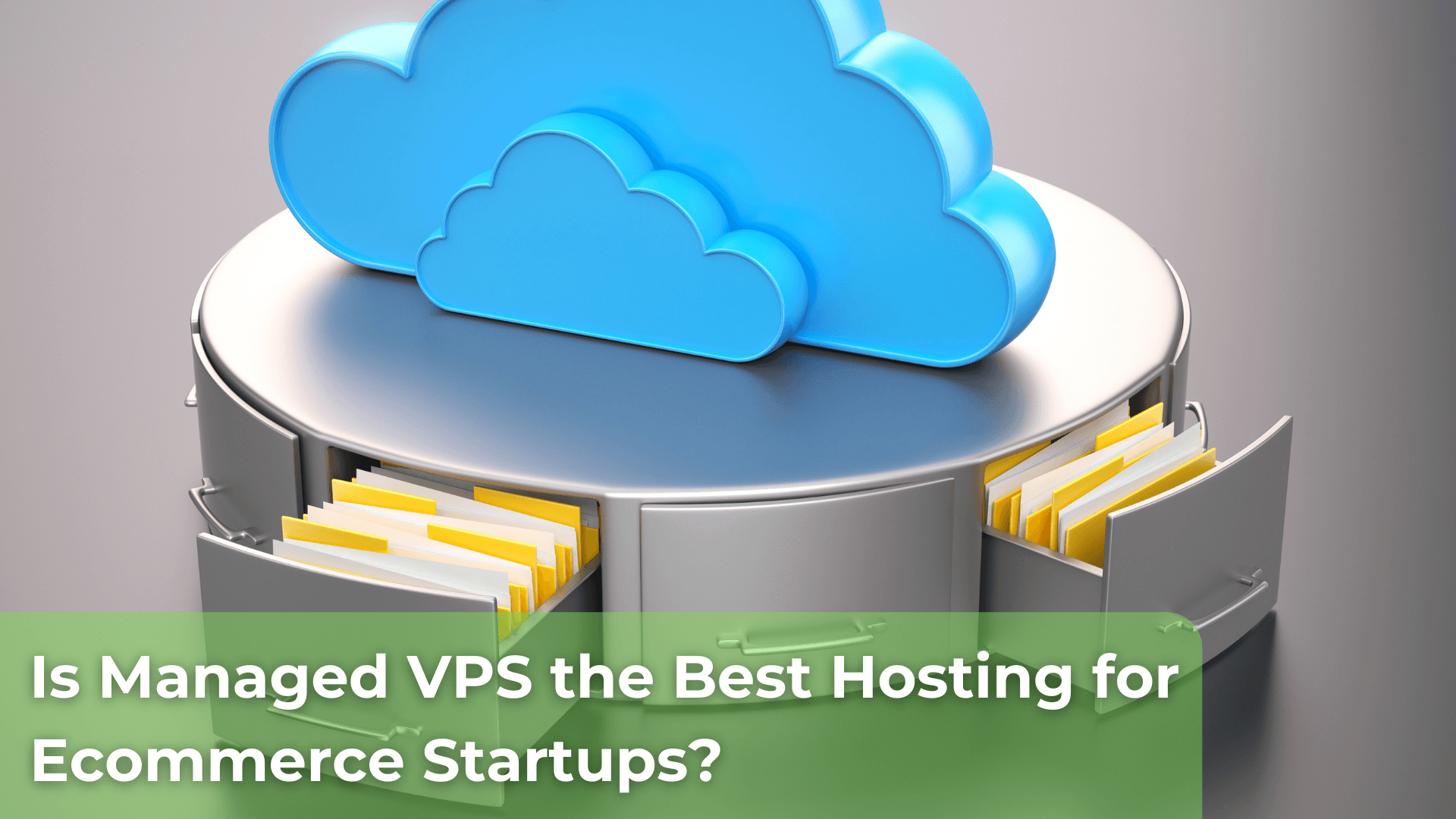 Is Managed VPS the Best Hosting for Ecommerce Startups?