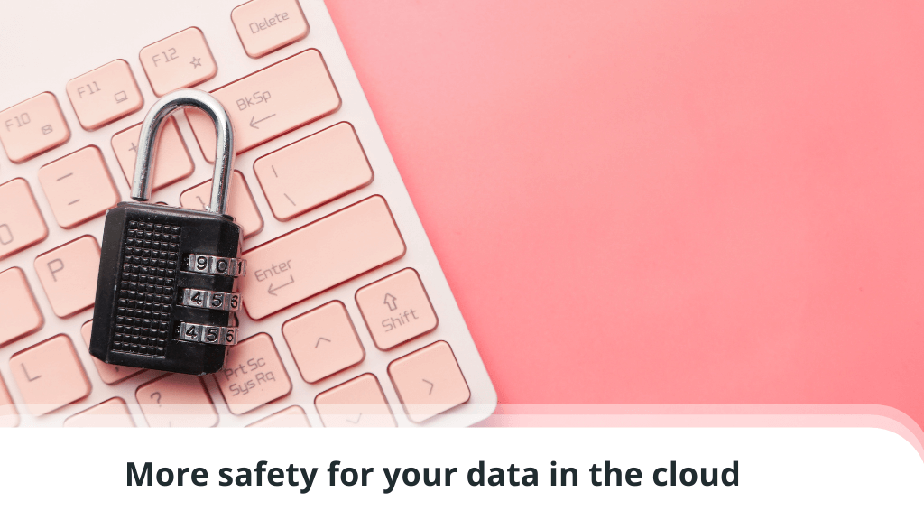 More safety for your data in the cloud