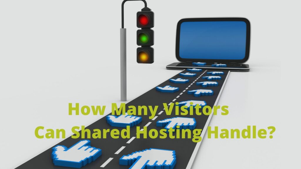 How Many Visitors Can Shared Hosting Handle? How Many Visitors Can Shared Hosting Handle?