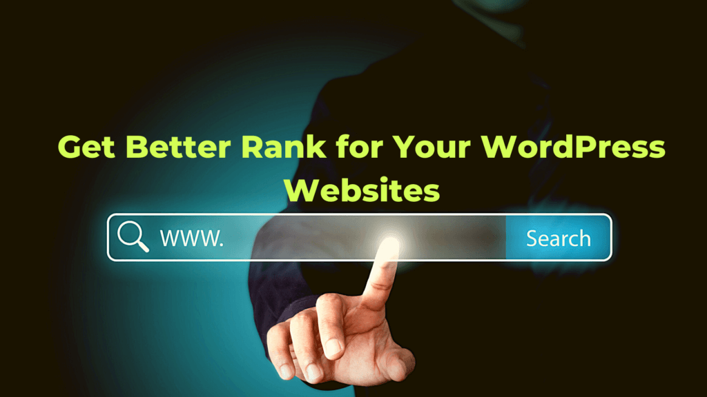 Get Better Rank for Your WordPress Websites