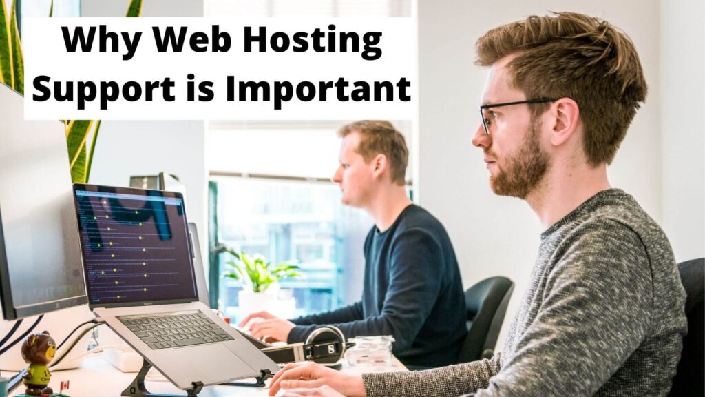 Why Web Hosting Support is Important Why Web Hosting Support is Important