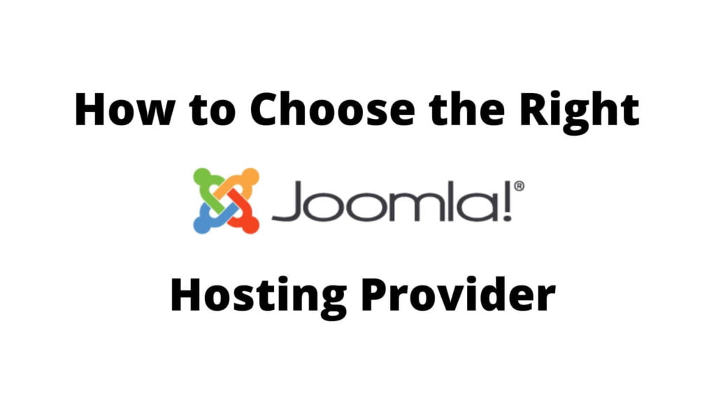 How to Choose the Right Joomla Hosting Provider