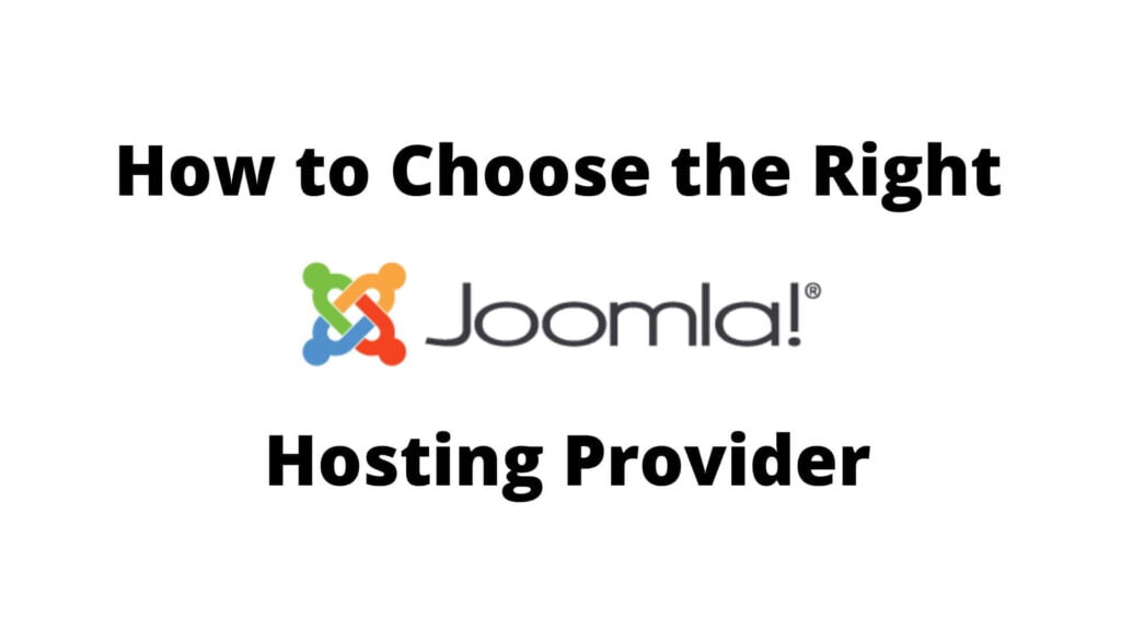 How to Choose the Right Joomla Hosting Provider How to Choose the Right Joomla Hosting Provider
