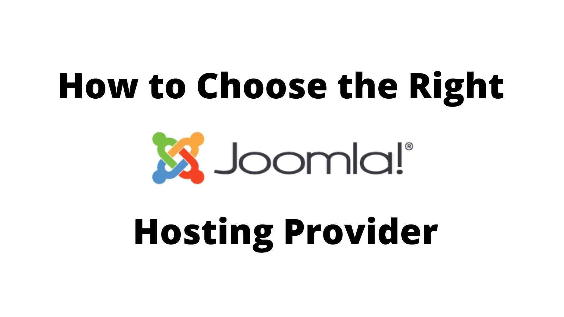 How-to-Choose-the-Right-Joomla-Hosting-Provider-1