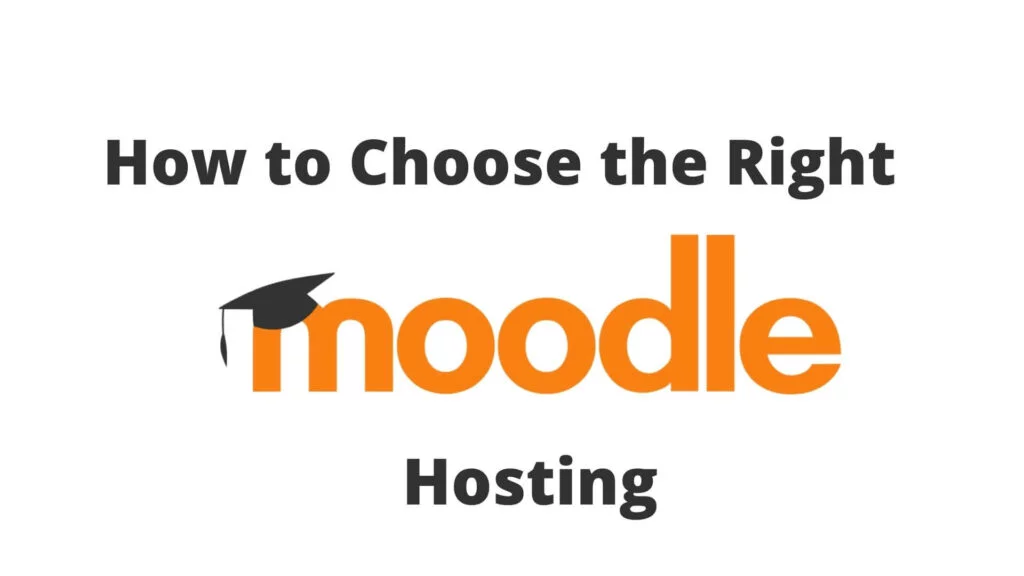 How to Choose the Right Moodle Hosting