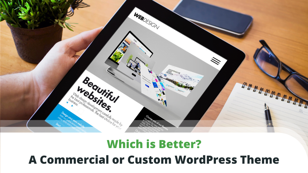 A Commercial or a Custom WordPress Theme? A Commercial or a Custom WordPress Theme?