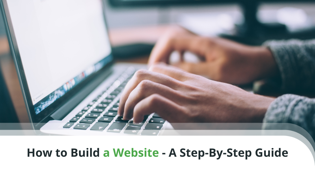 How to Build a Website in 2022 – A Step-By-Step Guide