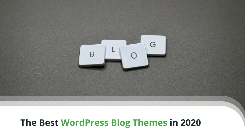 What Are the Best WordPress Blog Themes in 2020? What Are the Best WordPress Blog Themes in 2020?