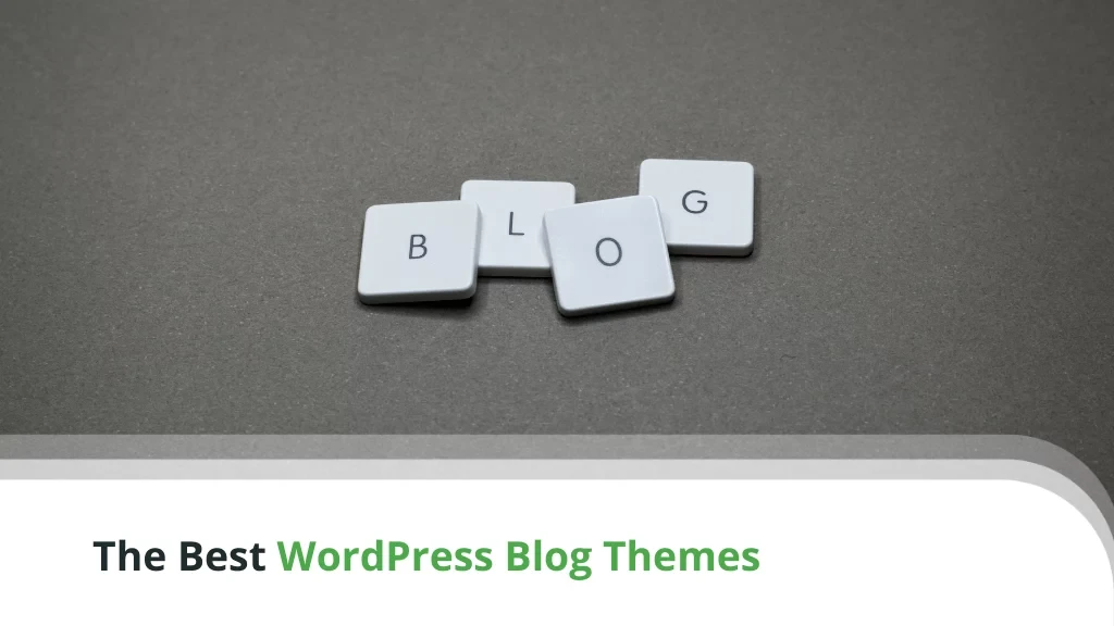 What Are the Best WordPress Blog Themes in 2022?