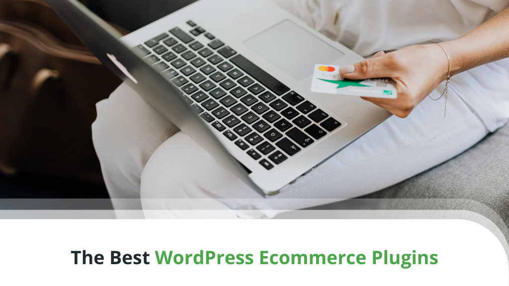 6 Best WordPress Ecommerce Plugins For Your Store in 2022 6 Best WordPress Ecommerce Plugins For Your Store in 2022
