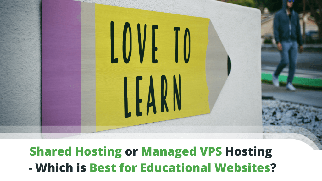 Shared Hosting or Managed VPS – Which is Best for Educational Websites?