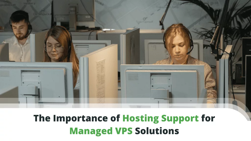 The-Importance-of-Hosting-Support-for-Managed-VPS-Solutions-1
