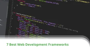7 Best Web Development Frameworks in 2022 7 Best Web Development Frameworks in 2022
