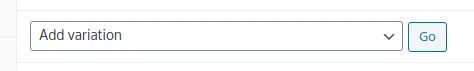 Adding Products to WooCommerce Adding Products to WooCommerce, Variations Tab 2