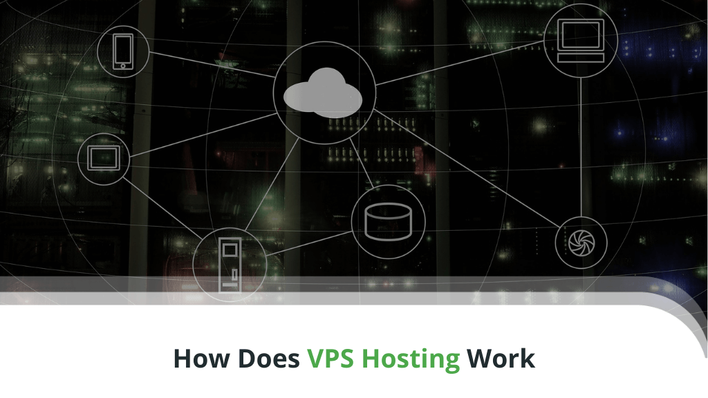 How Does VPS Hosting Work – Technical Explanation