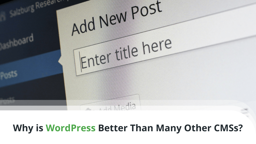 Why is WordPress Better Than Many Other CMSs?