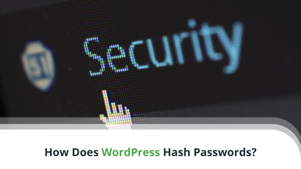 How Does WordPress Hash Passwords?
