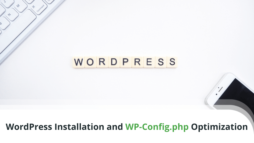 WordPress Manual Installation and WP-Config.php Optimization