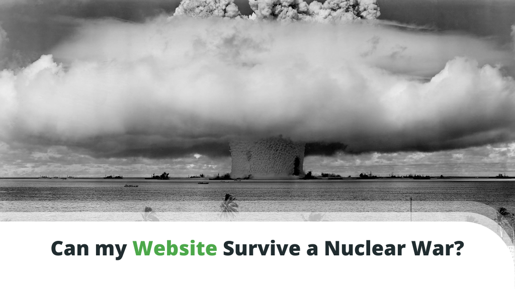 Can my Website Survive a Nuclear War?