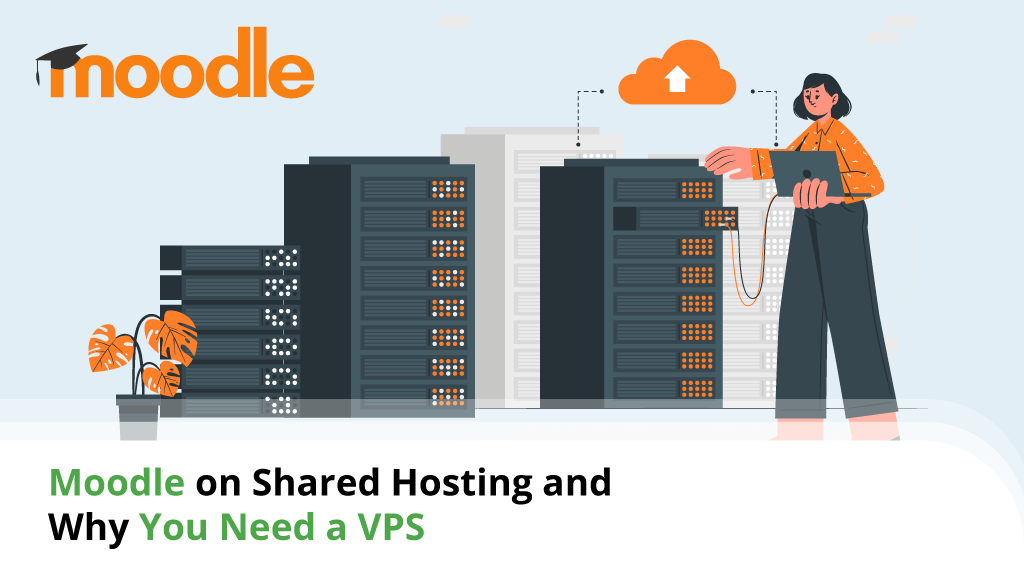Moodle on Shared Hosting and Why You Need a VPS