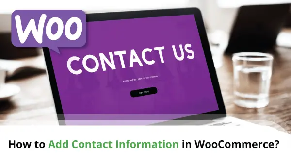 How-to-Add-Contact-Information-in-WooCommerce