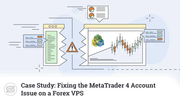 Case-Study-Fixing-the-MetaTrader-4-Account-Issue-on-a-Forex-VPS