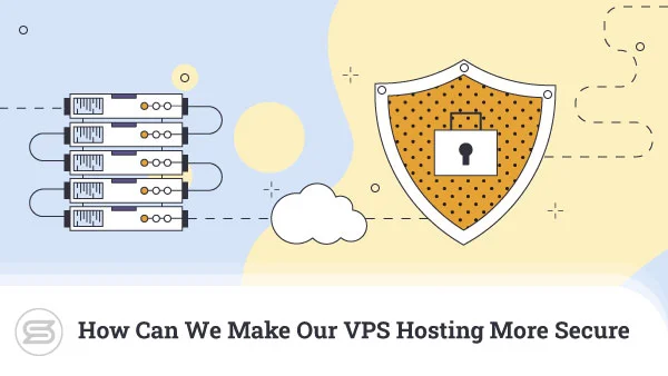 How-Can-We-Make-Our-VPS-Hosting-More-Secure-600x338