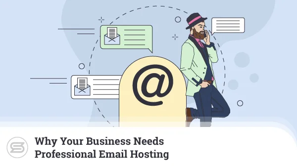 Why-Your-Business-Needs-Professional-Email-Hosting-600x338