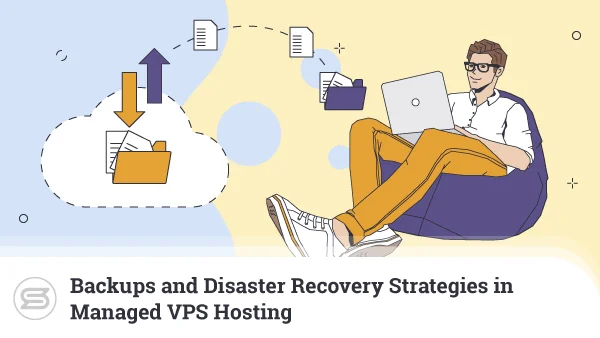 Backups-and-Disaster-Recovery-Strategies-in-Managed-VPS-Hosting-600x338
