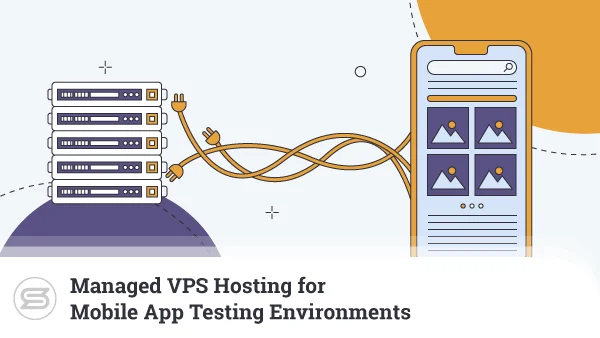 Managed-VPS-Hosting-for-Mobile-App-Testing-600x338
