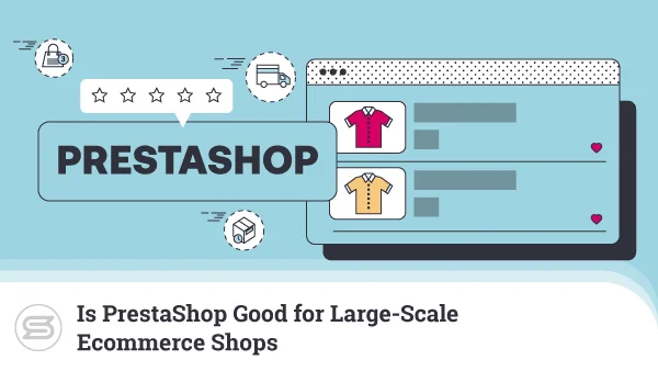 Is-PrestaShop-Good-for-Large-Scale-Ecommerce-Shops-600x338