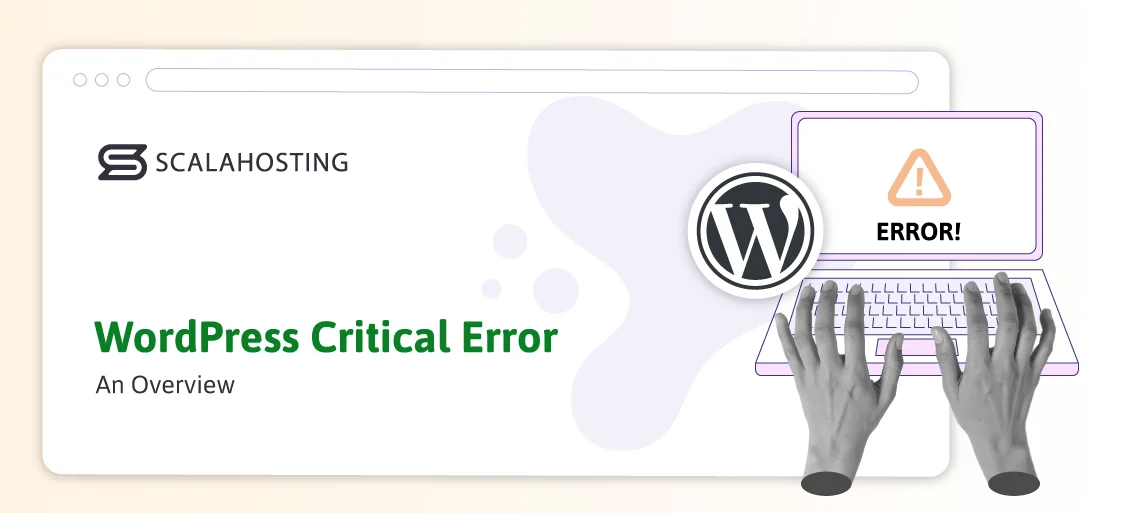 WordPress Critical Error: How to Fix it Quickly?, WordPress Critical Error: An Overview