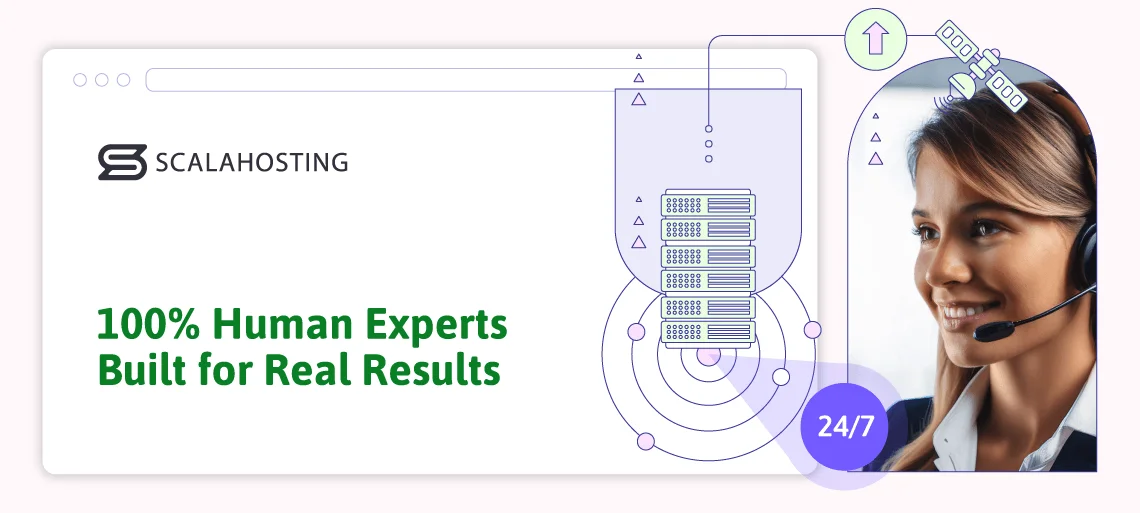 Human vs AI Support in Web Hosting: Why Humans Win Human vs AI Support in Web Hosting: Why Humans Win, The ScalaHosting Difference: 100% Human Experts Built for Real Results